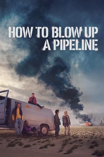 How to Blow Up a Pipeline Torrent (2023)