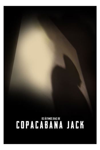 Os Últimos Dias de Copacabana Jack Torrent (2019)