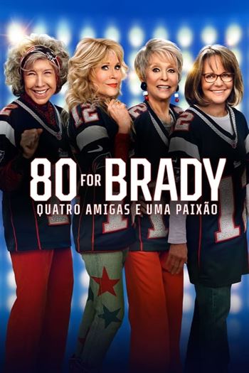 80 for Brady: Quatro Amigas e uma Paixão Torrent (2023)