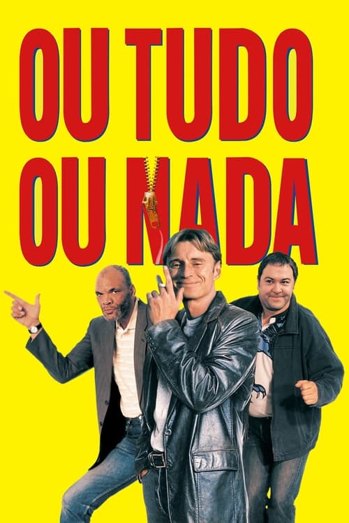 Ou Tudo, Ou Nada Torrent (1997)